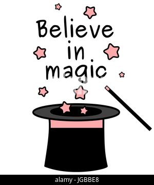 Schwarz Weiß Rosa glauben an Magie Zitat mit Zauberstab und ein Top hat Vector Illustration Stock Vektor