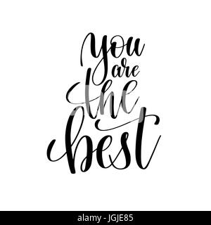 Du bist der beste schwarze und weiße Hand-Schriftzug Stock Vektor
