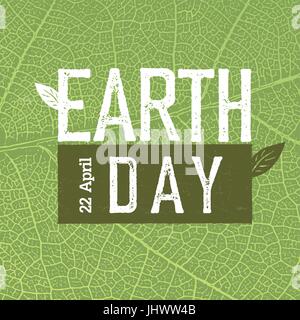 Grunge Earth Day-Logo auf grünem Blatt Venen Textur.  "Tag der Erde, 22 April". Earth Day Feier Entwurfsvorlage. Earth Day Konzept Plakat Stock Vektor