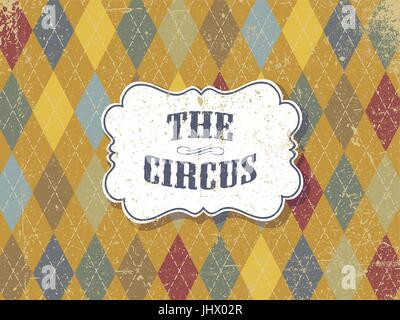 Der Zirkus. Retro-Grunge Hintergrund. Vintage Circus Plakat Vorlage Stock Vektor