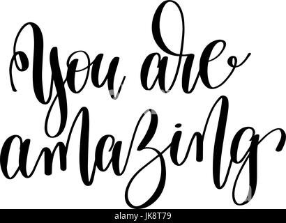 Sie sind erstaunlich schwarz-weiß handgeschriebenen Schriftzug positiv Stock Vektor