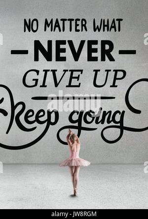Digital composite von Frau Ballett Tänzerin stand vor einer motivierenden Text Stockfoto