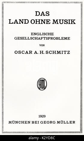 Oscar A H Schmitz-'Das Land ohne Musik - Titelseite, 1920. Deutsche Schriftsteller und Essayist, 1873-1931. "Das Land ohne Musik" - Buch über England nicht empfänglich für Musik Stockfoto