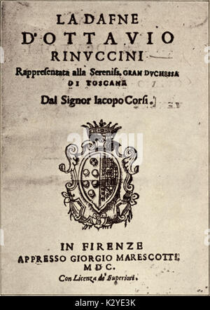 Ottavio RINUCCINI schrieb Gedicht vertont als Libretto für den frühesten bekannten Oper La Dafne. Musik von Jacopo Corsi, Titlepage-veröffentlicht Florenz 1600. . Zuerst durchgeführt 1597 am Haus der Conte Giovanni De' Bardi. Oder: Italienischer Librettist, 1552-1621. Mitglied der Camerata Stockfoto