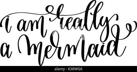 Ich bin wirklich eine Meerjungfrau - hand Schrift positive Zitat Stock Vektor