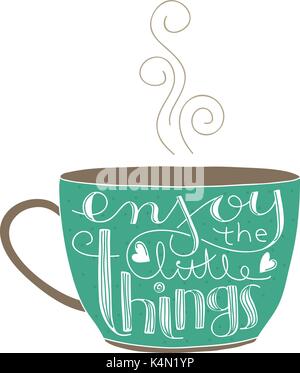 Cute Kaffee oder Tee Tasse mit inspirierenden Angebot genießen die kleinen Dinge Stock Vektor