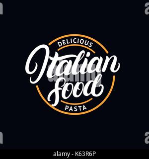 Italienisches Essen handschriftliche Schriftzug Logo, Etiketten, Abzeichen, Emblem. Vintage Retro Style. Spaghetti pasta Kreis. Auf Hintergrund isoliert. Vektor illustrati Stock Vektor