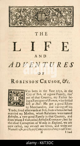 'Robinson Crusoe' erste Seite von "Das Leben und die seltsamen überraschenden Abenteuer des Robinson Crusoe, oder York, Mariner" von Daniel Defoe (1660-1731) in 1719 veröffentlicht geschrieben, als ob Crusoe selbst der Autor war. Weitere Informationen finden Sie unten. Stockfoto