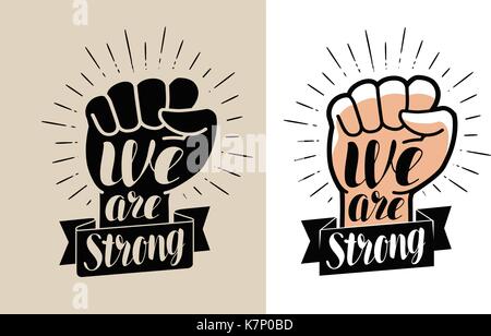 Wir sind stark, Schriftzug. Erhobene Faust Vector Illustration Stock Vektor