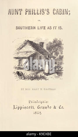 Titel von "Tante Phillis Kabine oder im Süden Leben, wie es ist." von Frau Maria H. Eastman (1818-1887) im Jahre 1853 veröffentlicht, ist eine pro-Sklaverei Roman in Reaktion auf Harriet Beecher Stowe's 1852 anti-Sklaverei Roman "Onkel Toms Hütte". In dem Roman Plantagenbesitzer und Sklaven leben in Harmonie und Glück. Siehe Beschreibung für weitere Informationen. Stockfoto