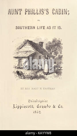 Titel von "Tante Phillis Kabine oder im Süden Leben, wie es ist." von Frau Maria H. Eastman (1818-1887) im Jahre 1853 veröffentlicht, ist eine pro-Sklaverei Roman in Reaktion auf Harriet Beecher Stowe's 1852 anti-Sklaverei Roman "Onkel Toms Hütte". In dem Roman Plantagenbesitzer und Sklaven leben in Harmonie und Glück. Siehe Beschreibung für weitere Informationen. Stockfoto