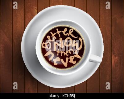 Kaffee Tasse mit Schriftzug, motivation Zitate über Zeit, das Erwachen, richtigen Moment. realistische Kaffee schwarz auf braun Holz- Hintergrund mit Motivation. Kaffee am Morgen Stock Vektor