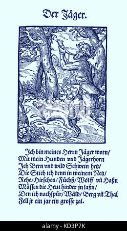 Jäger (der Jager), aus dem Buch der Gewerke / das Standebuch (Panoplia omnium illiberalium mechanicarum...), Sammlung von Holzschnitten von Jost Amman (13. Juni 1539 bis 17. März 1591), 1568 mit begleitendem Reim von Hans Sachs (5. November 1494 - 19. Januar 1576) Stockfoto