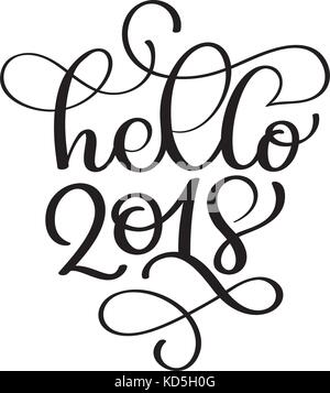 Hallo 2018 hand Schriftzug Inschrift zu Winter Urlaub Grusskarten, Weihnachten banner Kalligraphie Text zitieren, Vector Illustration xmas Stock Vektor