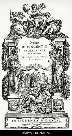 GALILEI, Vincenzo - Dialogo di Vincentio Galilei Nobile Fiorentino della Musica Antica et della Moderna (Vertrag über die antike und moderne Musik) - Titlepage, Florenz, 1581 Italienische Musik Theoretiker. 1520-1591. Vater der Astronom Galileo Galilei Stockfoto