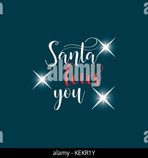 Santa liebt Sie. Weihnachtsfeiertag vector Drucken. Winter Karte oder Poster Design. Stock Vektor