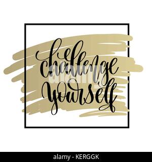 Stellen Sie sich der Herausforderung hand Schriftzug Motivation und Inspiration pos Stock Vektor