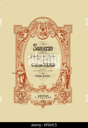 Carl Maria von Weber's onaten Fell Klavier und Violine". (Sonaten für Klavier und Violine, Ferdinand David). Ergebnis Abdeckung, herausgegeben von C.F. Peters, Leipzig, N.D. Deutsche Komponist und Dirigent: 18. November 1786 - vom 5. Juni 1826. Stockfoto