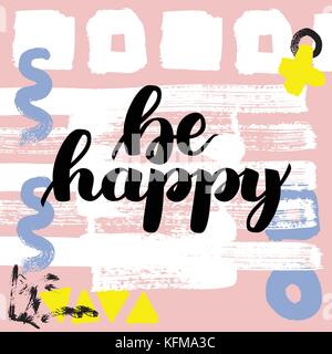 Glücklich sein. Vektor Hand gezeichnet Pinsel Schriftzeichen auf farbigen Hintergrund. Stock Vektor