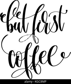 Aber erste Kaffee hand Beschriftung Beschriftung positive Zitat Stock Vektor