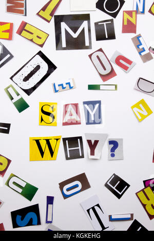 Ein Text, der das Konzept von Say Why Question zeigt, wurde aus verschiedenen Zeitschriften Zeitungsbrief für Business Case auf weißem Hintergrund mit Spa gemacht Stockfoto