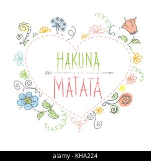 Hakuna Matata - keine Sorge, Schriftzug mit floralen Elementen. Vector Illustration. Stock Vektor