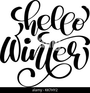 Grußkarte mit Phrase Hallo Winter. Vektor isoliert Abbildung Pinsel Kalligraphie, hand Schrift. inspirierende Typografie Poster. für Kalender, Postkarten, Aufkleber und Dekor Stock Vektor