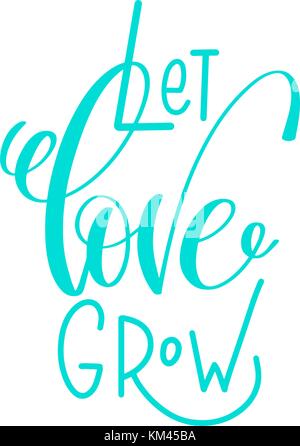 Liebe wachsen lassen - hand Schrift Kalligraphie Zitat zum Valentines d Stock Vektor