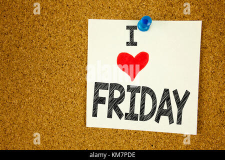 Handschrift Text Inspiration zeigt I Love Friday Konzept bedeutet Freitag - Happy End of the Week Loving auf Haftnotiz geschrieben, Erinnerung iso Stockfoto
