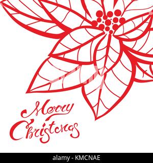 Weihnachten schrift Kalligraphie auf grußkartenvorlage zum Heiligabend Urlaub mit roten Hand gezeichnet Poinsettia. Stock Vektor