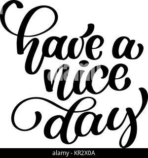 Noch einen schönen Tag. Hand gezeichnete Schrift auf weißem Hintergrund. Vector Illustration für Foto Overlays, t-shirt Drucken, Flyer, Poster, Tassen, Kissen Stock Vektor