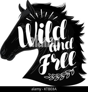 Pferd. Wild und frei, Schriftzug. Typografische Gestaltung Vector Illustration Stock Vektor