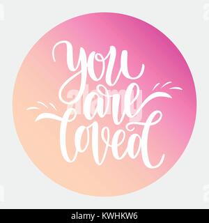 Hand geschrieben Sie Phrase geliebt werden. Vektor Karte für Valentinstag, den 14. Februar. Vector Illustration auf farbverlauf Kreis. Bürste Schriftzug Design, bereit Stock Vektor