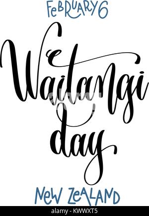 6. februar - Waitangi Day - Neuseeland, hand Schrift inscript Stock Vektor