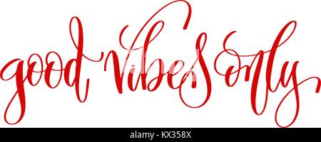 Gute Vibes nur hand Beschriftung Beschriftung text Urlaub des Stock Vektor