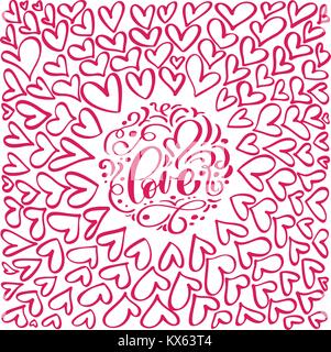 Gedeihen Kalligraphie vintage Liebe und Herz. Abbildung: Vektor Hand gezeichnet, Hand vektor Stil happy valentines Tag Zeichen geschrieben Stock Vektor