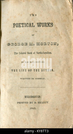 Poetical Works of George M. Horton (1845) ist eine Sammlung von Gedichten des afroamerikanischen Dichters, die sich mit Themen wie Freiheit, Menschlichkeit und Ausdruck im Amerika des 19. Jahrhunderts befasst. Stockfoto
