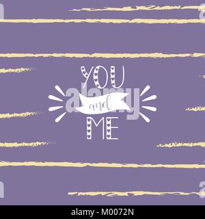 Sie und ich. Hand Typografie Plakat gezeichnet. Perfekt für Valentinstag, Geburtstag, speichern Sie die aktuelle Einladung. Stock Vektor