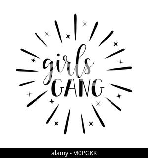 Mädchen Gang. Bürste hand Schrift. Inspirierende Zitat. Motivierender moderner Kalligraphie. Kann für Foto Overlays, Poster, Kleidung, Karten und m verwendet werden. Stock Vektor