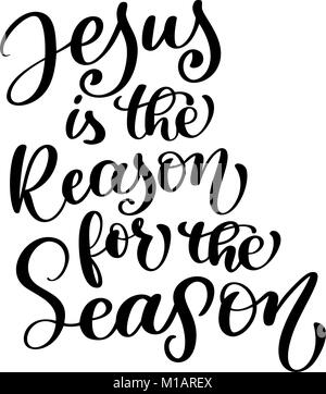 Jesus ist der Grund für die Saison christian Zitat in der biblischen Text, hand Schrift Typografie Design. Vector Illustration Design für Urlaub Grußkarte und für Foto Overlays, t-shirt Drucken, Flyer, Poster, Becher Stock Vektor