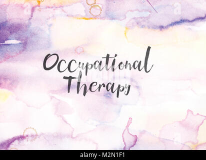 Die Worte, die Ergotherapie Konzept und Thema in schwarzer Tinte auf einem bunt bemalten Aquarell Hintergrund geschrieben. Stockfoto