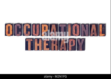 Die Worte, die Ergotherapie Konzept und Thema in vintage Holz- Buchdruck Typ auf einem weißen Hintergrund. Stockfoto