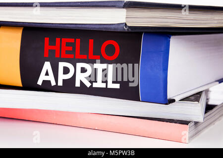 Hand schreiben Bildunterschrift Inspiration angezeigt Hallo April. Geschäftskonzept für den Frühling Willkommen auf dem Buch der weiße Hintergrund geschrieben. Stockfoto