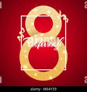 Grußkarte für März 8. Der Internationale Tag der Frau glücklich. Große Goldene Zahl 8 ab/ glitzert. Gold Bänder. Luxuriöse Banner mit Text. Poster Stock Vektor