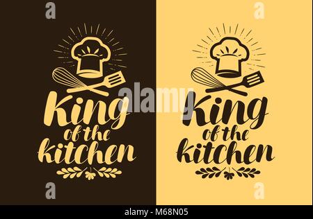 König der Küche, Schriftzug. Kochen, Küche Konzept. Typografie Vector Illustration