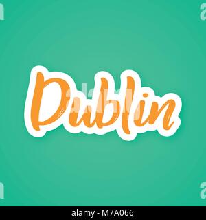 Dublin - Hand gezeichnet Schriftzug Phrase. Aufkleber aus Papier mit einem Schatten mit Stadt. Vector Illustration. Stock Vektor