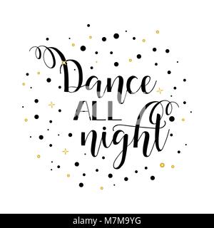 Tanzen die ganze Nacht.-Schriftzug. Hand Vector Illustration gezeichnet. Element für Flyer, Banner, Postkarten und Poster. Moderne Kalligraphie Stock Vektor