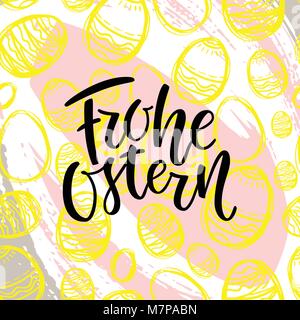 Frohe Ostern Deutsche text Schrift Kalligraphie auf bunte Eier. Frohe Ostern für Österliche Grußkarte. Vektor nahtlose Hintergrund. Toll für Poster, Aufkleber. Pinsel Tinte moderne handlettering. Stock Vektor