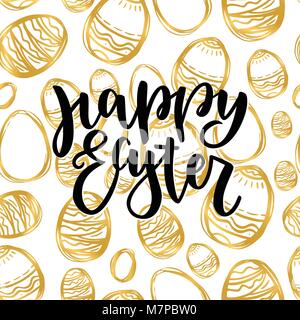 Frohe Ostern Schrift für die Grußkarte mit goldenen handdrawn Ei. Vector Illustration auf nahtlose Hintergrund isoliert. Moderne schwarze Pinsel Tinte handlettering Stock Vektor