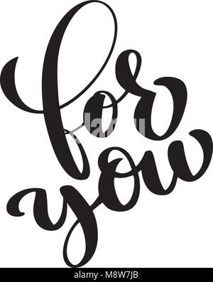 Hand Schrift abgefasst, für Sie Gruß Inschrift auf St. Valentines Tag Text auf Thema der Gefühle für Drucken, Postkarten, Plakate. Vector Illustration im romantischen Stil auf weißem Hintergrund Stock Vektor